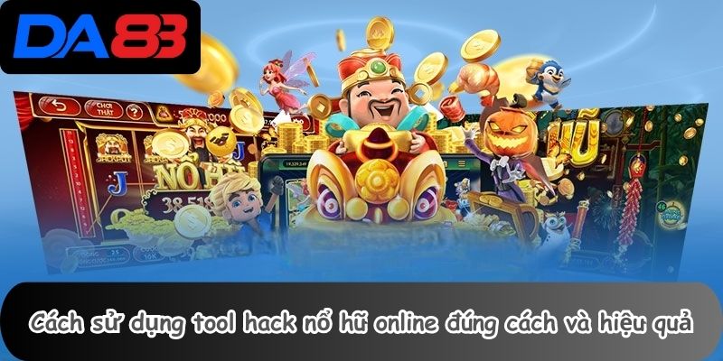 Tool Hack Nổ Hũ 2 Cách sử dụng tool hack nổ hũ online đúng cách và hiệu quả